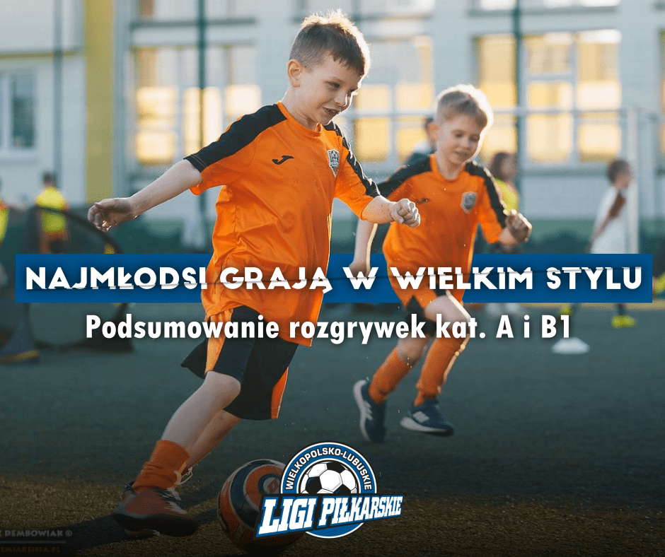 Najmłodsi grają w wielkim stylu! Podsumowanie kolejki WLLP kat. A i B1